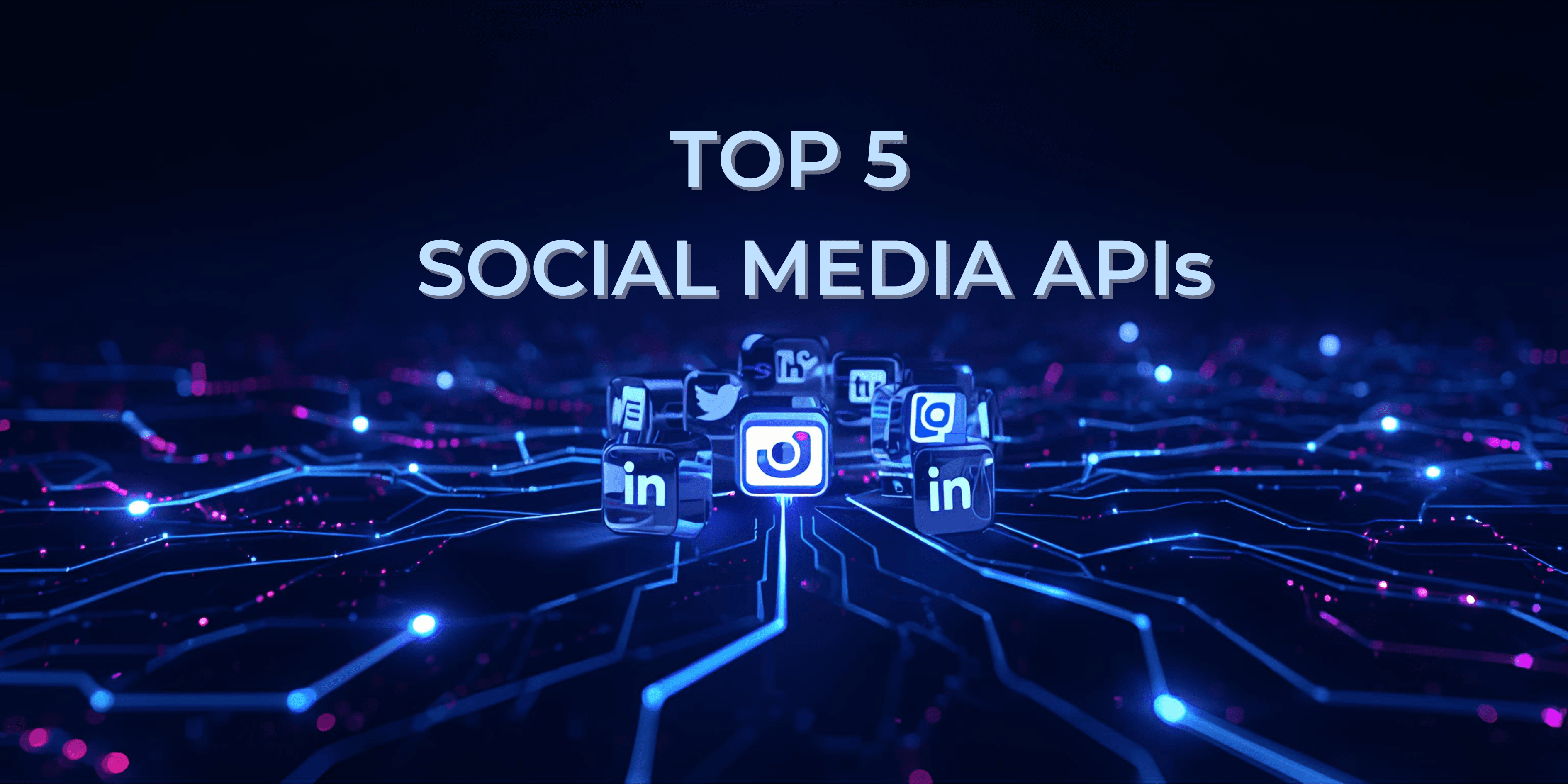 Top 5 Social Media APIs for Data Collection and Analytics in 2026